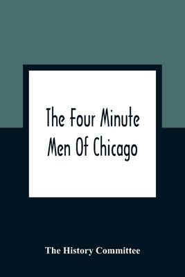 The Four Minute Men Of Chicago by History Committee, The