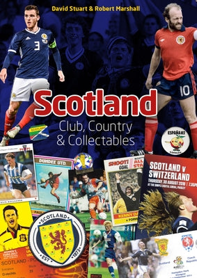 Scotland: Club, Country & Collectables by Stuart, David