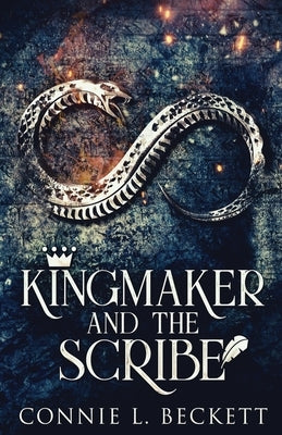 Kingmaker And The Scribe by Beckett, Connie L.