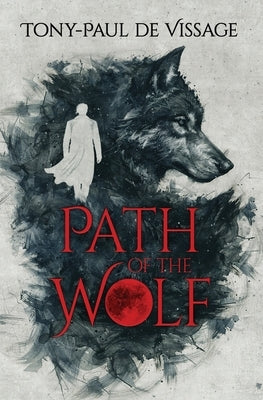 Path of the Wolf by De Vissage, Tony-Paul