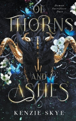 Of Thorns and Ashes by Skye, Kenzie