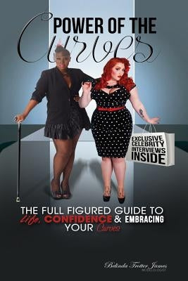 Power Of The Curves: The Full Figured Guide To Life, Confidence And Embracing Your Curves by Walker, Ronnie