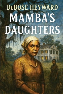Mamba's Daughters: A Novel of Charleston by Heyward, Dubose
