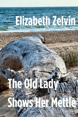 The Old Lady Shows Her Mettle by Zelvin, Elizabeth