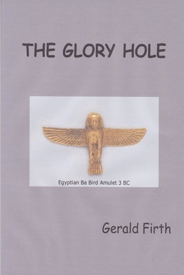 The Glory Hole by Firth, Gerald