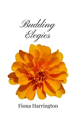 Budding Elegies by Harrington, Fiona