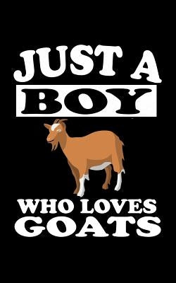 Just A Boy Who Loves Goats: Animal Nature Collection by Marcus, Marko