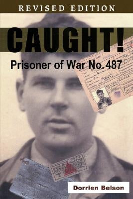 Caught! Prisoner of War No: 487 by Belson, Dorrien