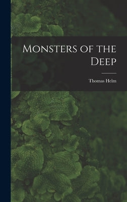 Monsters of the Deep by Helm, Thomas