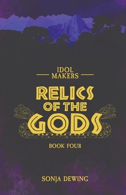Relics of the Gods by Dewing, Sonja