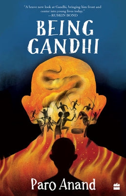 Being Gandhi by Anand, Paro