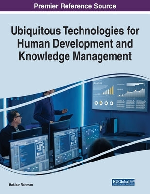 Ubiquitous Technologies for Human Development and Knowledge Management by Rahman, Hakikur