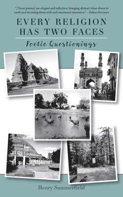 Every Religion Has Two Faces: Poetic Questionings by Summerfield, Henry