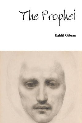 The Prophet by Gibran, Kahlil