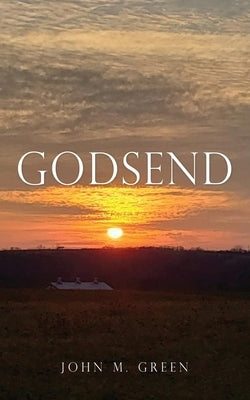 Godsend by Green, John M.