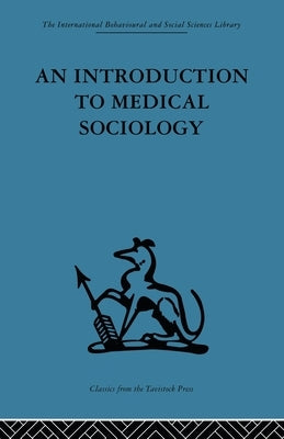 An Introduction to Medical Sociology by Tuckett, David
