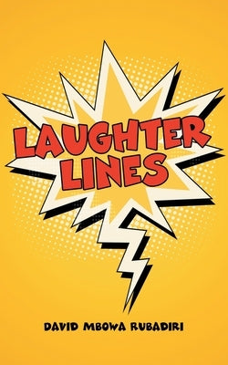 Laughter Lines and a Story Joke by Rubadiri, David Mbowa