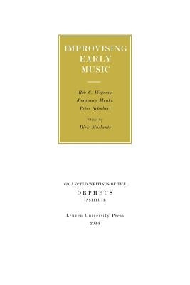 Improvising Early Music by Wegman, Rob C.