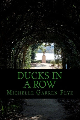 Ducks in a Row by Flye, Michelle Garren