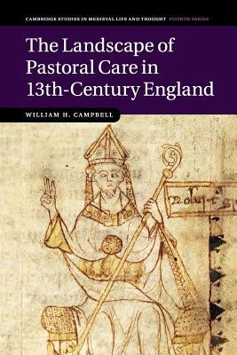 The Landscape of Pastoral Care in 13th-Century England by Campbell, William H.