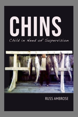 CHINS- Child in Need of Supervision by Ambrose, Russ