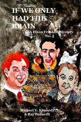 If We Only Had The Brain: A Dixon Franklin Mystery No. 3 by Pennetti, Ray