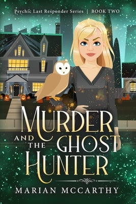 Murder and the Ghost Hunter: A Paranormal Cozy Mystery by McCarthy, Marian