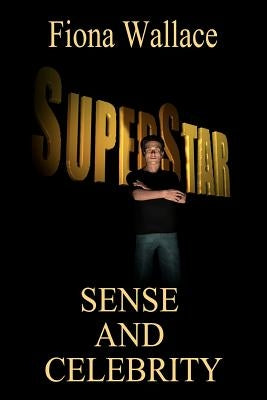Sense And Celebrity by Wallace, Fiona
