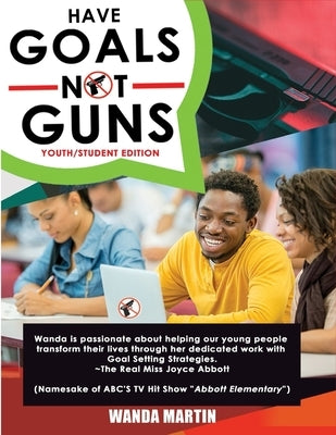 Have Goals Not Guns by Martin, Wanda