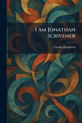 I Am Jonathan Scrivener by Houghton, Claude