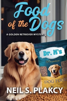 Food of the Dogs by Plakcy, Neil S.
