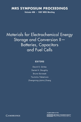 Materials for Electrochemical Energy Storage and Conversion II Batteries, Capacitors and Fuel Cells: Volume 496 by Ginley, David S.