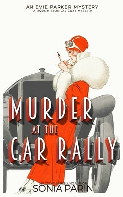 Murder at the Car Rally: 1920s Historical Cozy Mystery by Parin, Sonia