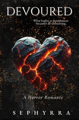 Devoured: A Horror Romance by Sephyrra
