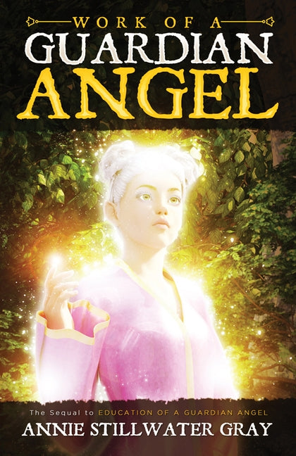 Work of a Guardian Angel by Gray, Annie Stillwater