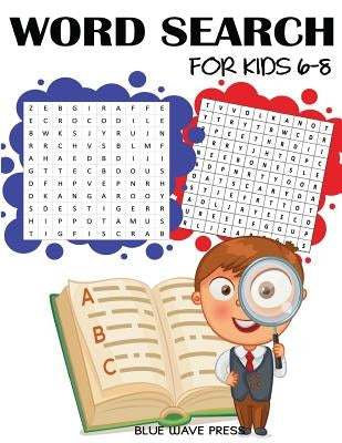 Word Search for Kids 6-8: 101 Word Search Puzzles by Blue Wave Press