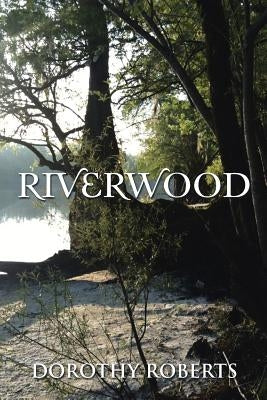 Riverwood by Roberts, Dorothy