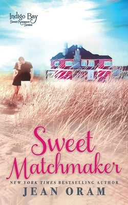 Sweet Matchmaker by Oram, Jean