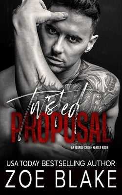 Twisted Proposal: A Dark Mafia Arranged Marriage Romance by Blake, Zoe