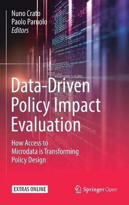 Data-Driven Policy Impact Evaluation: How Access to Microdata Is Transforming Policy Design by Crato, Nuno
