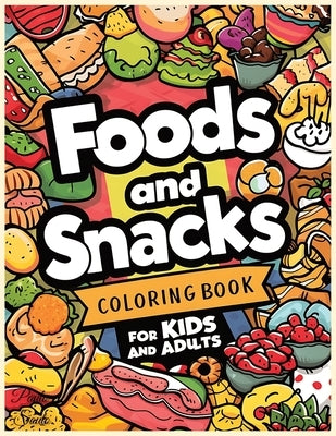 Food and Snacks Cute & Easy Coloring Book: +60 Fun & Simple Bold Designs For Adults & Kids by Souto, Paulo