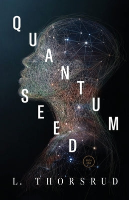 Quantum Seed by Thorsrud, L.