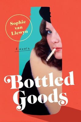 Bottled Goods by Van Llewyn, Sophie