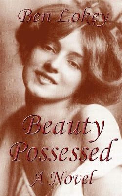 Beauty Possessed by Lokey, Ben C.