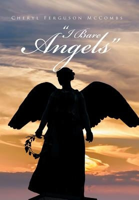 "I Bare Angels" by McCombs, Cheryl Ferguson