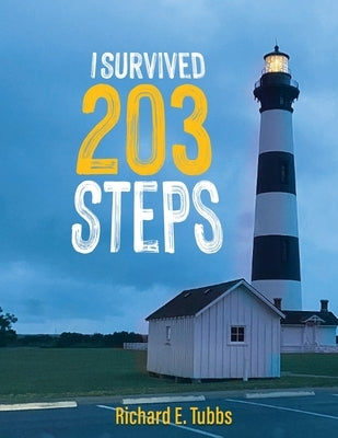 I Survived 203 Steps by Tubbs, Richard E.