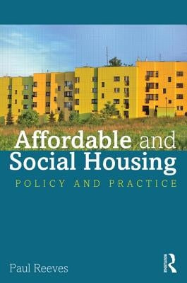 Affordable and Social Housing: Policy and Practice by Reeves, Paul