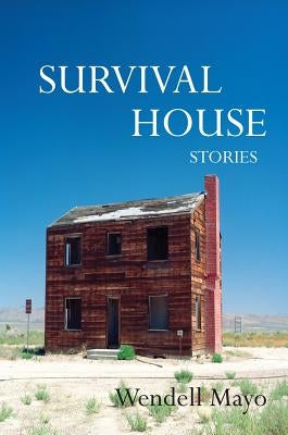 Survival House by Mayo, Wendell