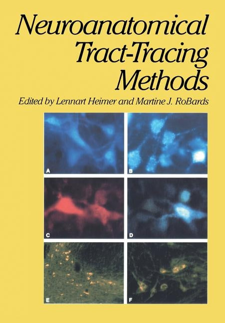 Neuroanatomical Tract-Tracing Methods by Heimer, Lennart