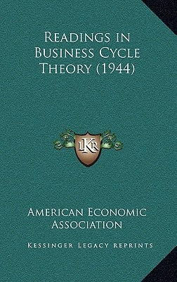 Readings in Business Cycle Theory (1944) by American Economic Association